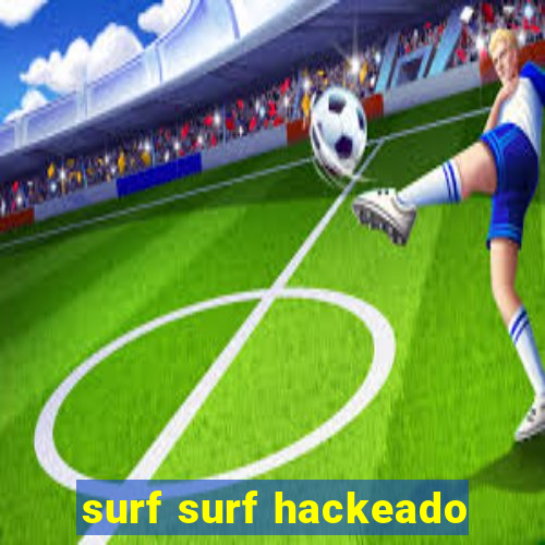 surf surf hackeado